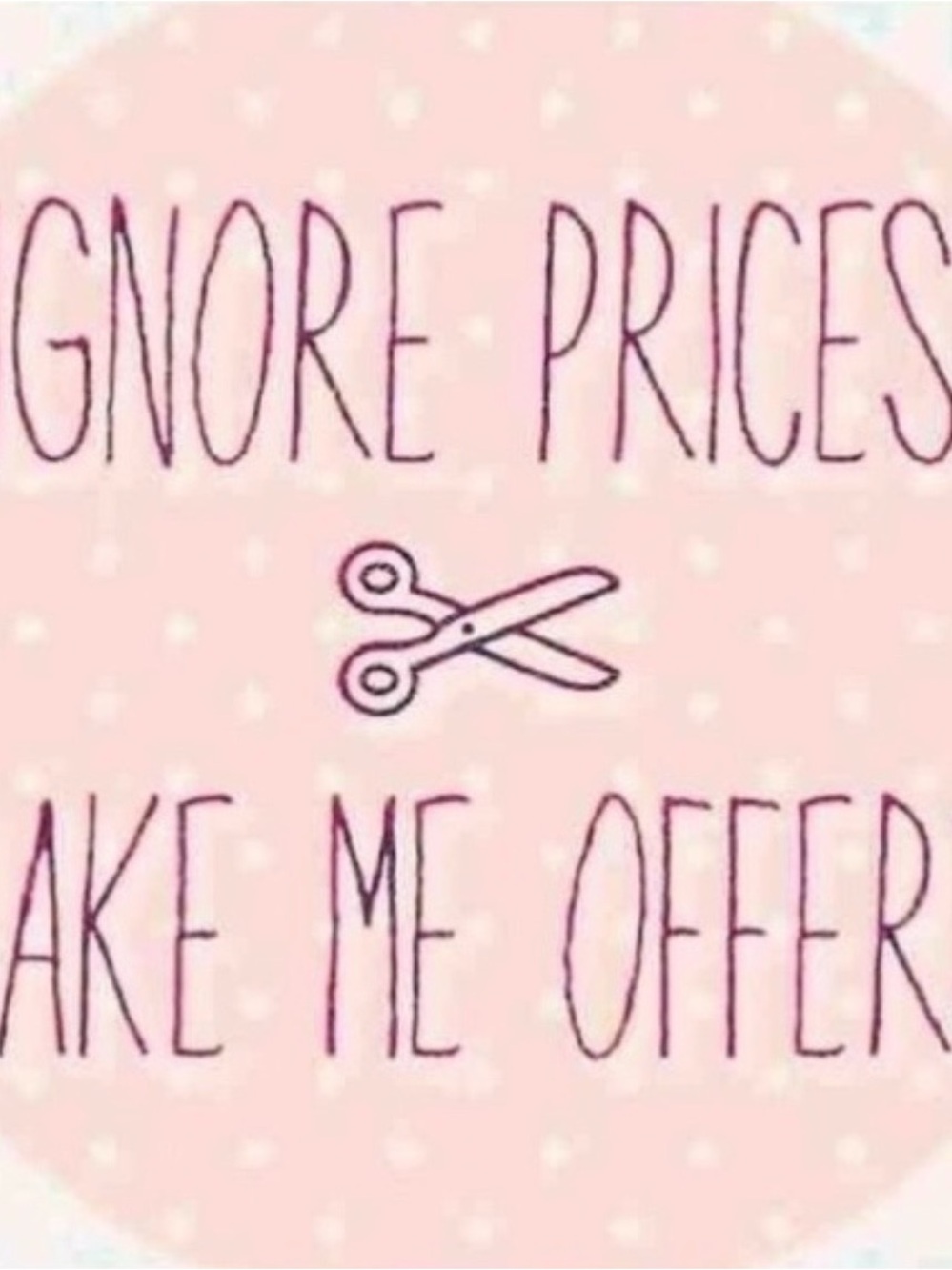 Pink Graphic Sign "Ignore Prices Make Me Offer"